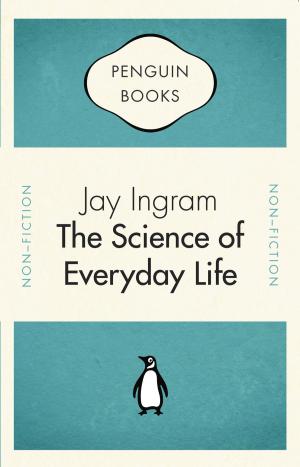 Cover of the book Penguin Celebrations - The Science of Everyday Life by Sean Cullen