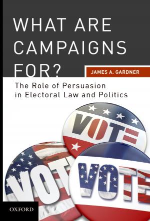 Book cover of What are Campaigns For? The Role of Persuasion in Electoral Law and Politics