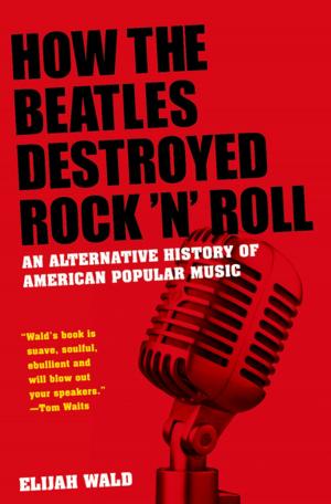 Cover of the book How the Beatles Destroyed Rock 'n' Roll by Howard Schwartz