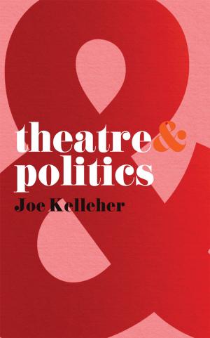 Cover of the book Theatre and Politics by Cowan Ervine