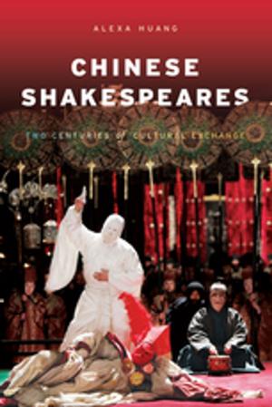 Cover of the book Chinese Shakespeares by 