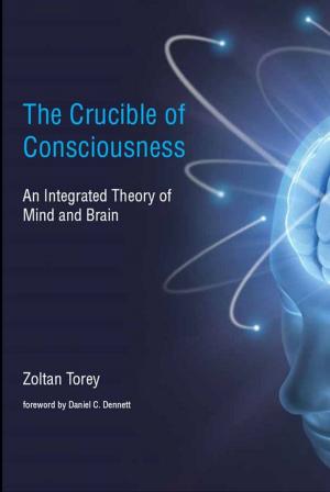 Book cover of The Crucible of Consciousness: An Integrated Theory of Mind and Brain