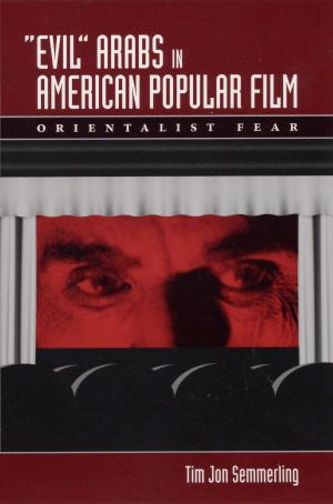 Cover of the book Evil Arabs in American Popular Film by Lisa C. Breglia