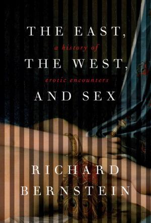 Cover of the book The East, the West, and Sex by George Johnson