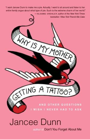 Cover of the book Why Is My Mother Getting a Tattoo? by Jonathan Kellerman, Ande Parks