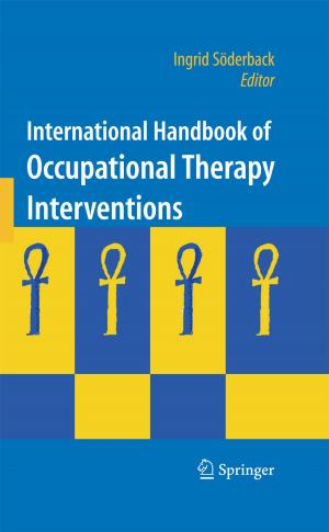 Cover of the book International Handbook of Occupational Therapy Interventions by W.J. Bicknell, J.H. Bleuler, J.D. Blum, S.C. Caulfield, R.H. Egdahl, G. Grant, M.J. Gulotta, D.P. Harrington, S.X. Kaplan, B. Kelch, W. Michelson, R.B. Peters, L.L. Ralson, S. Sieverts, K. Stokeld, R.W. Stone, E.J. Tilson, D.C. Walsh, D.H. Winkworth