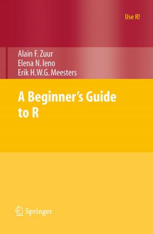 Cover of the book A Beginner's Guide to R by Huijun Li, Melissa Pearrow, Shane R. Jimerson