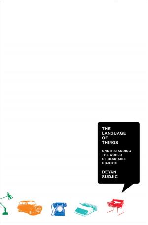 bigCover of the book The Language of Things: Understanding the World of Desirable Objects by 