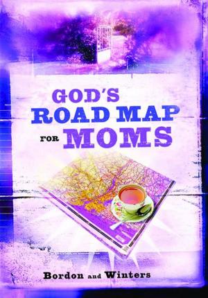 Cover of the book God's Road Map for Moms by Creflo Dollar