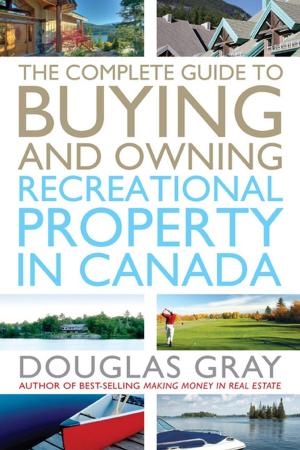 bigCover of the book The Complete Guide to Buying and Owning a Recreational Property in Canada by 