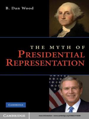 Cover of the book The Myth of Presidential Representation by Dilan Thampapillai, Claudio Bozzi, Vivi Tan, Anne Matthew