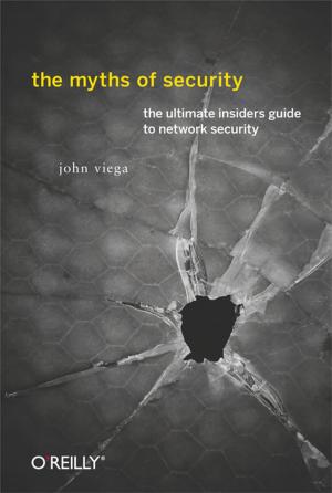 Cover of the book The Myths of Security by Alasdair  Allan, Kipp Bradford