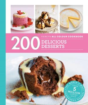 Cover of the book Hamlyn All Colour Cookery: 200 Delicious Desserts by Ilex Press