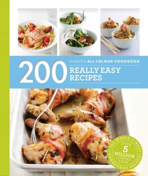 Cover of the book Hamlyn All Colour Cookery: 200 Really Easy Recipes by Spruce