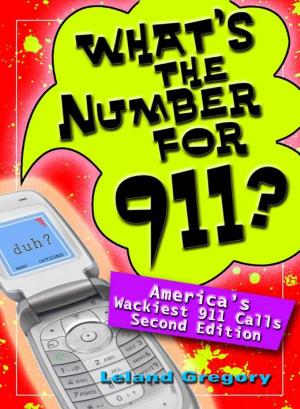 Cover of the book What's the Number for 911?: America's Wackiest 911 Calls by Philomelia Hardin