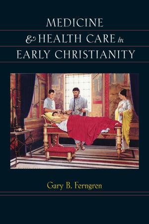 Cover of the book Medicine and Health Care in Early Christianity by Thomas L. Pangle