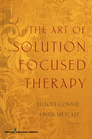 Cover of the book The Art of Solution Focused Therapy by Dr. Ralph Pascualy, MD