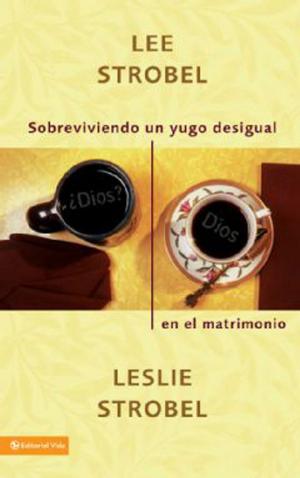 Cover of the book Sobreviviendo un yugo desigual en el matrimonio by Charles R. Swindoll