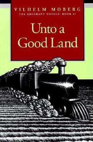 Cover of the book Unto A Good Land by Edith Eudora Kohl