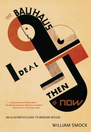 Cover of the book The Bauhaus Ideal Then and Now by Jeff Burger