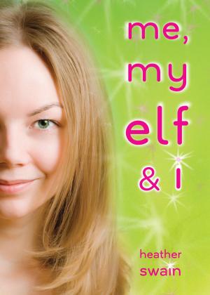 Cover of the book Me, My Elf & I by Ben H. Winters
