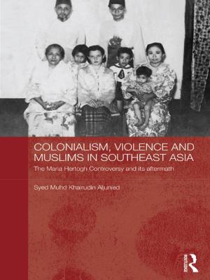 Cover of the book Colonialism, Violence and Muslims in Southeast Asia by John W. Cusworth, T. R. Franks