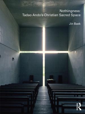 Cover of the book Nothingness: Tadao Ando's Christian Sacred Space by Peter Ambrose