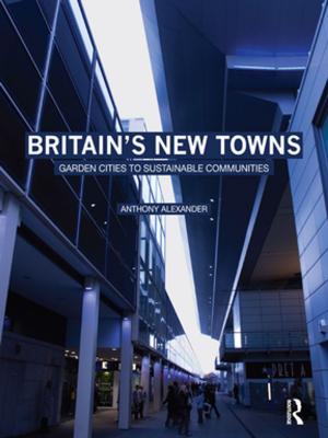 Cover of the book Britain's New Towns by Paul J. Vermette, Cynthia L. Kline