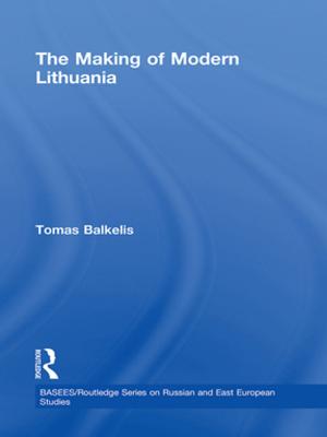 Cover of the book The Making of Modern Lithuania by Merete Lie, Ragnhild Lund
