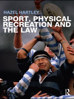 Cover of the book Sport, Physical Recreation and the Law by David Hardison