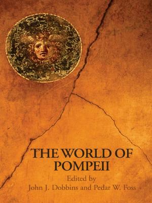 Cover of the book The World of Pompeii by Bruce Gilchrist, Jo Joelson