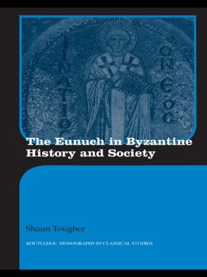 Cover of the book The Eunuch in Byzantine History and Society by Arthur Whimbey, Jack Lochhead, Ron Narode