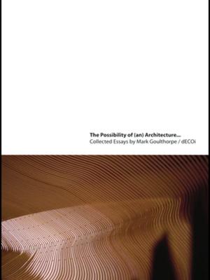 Cover of the book The Possibility of (an) Architecture by Larry Kelley, Kim Sheehan, Donald W. Jugenheimer