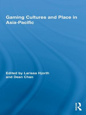 Cover of the book Gaming Cultures and Place in Asia-Pacific by 