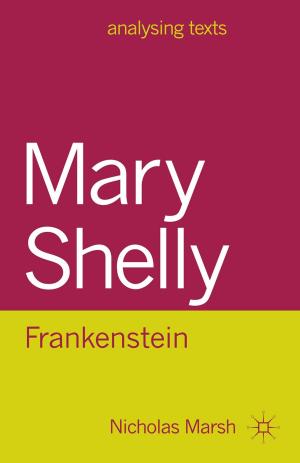 Cover of the book Mary Shelley: Frankenstein by Sarah Haggarty, Jon A Mee