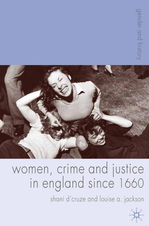 Cover of the book Women, Crime and Justice in England since 1660 by David Scott