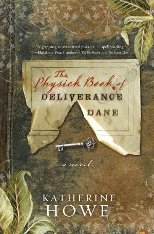 Cover of the book The Physick Book of Deliverance Dane by Steven Squyres
