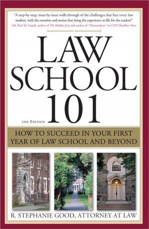 Cover of the book Law School 101: How to Succeed in Your First Year of Law School and Beyond by Roberta Gellis