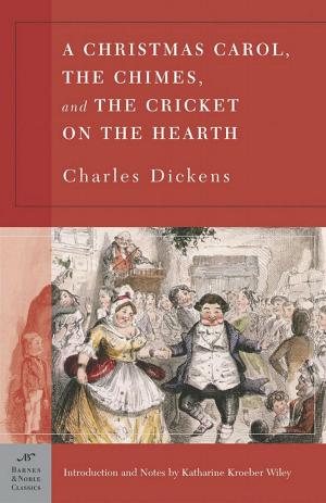 Cover of the book A Christmas Carol, The Chimes & The Cricket on the Hearth (Barnes & Noble Classics Series) by Alexandre Dumas, Barbara T. Cooper