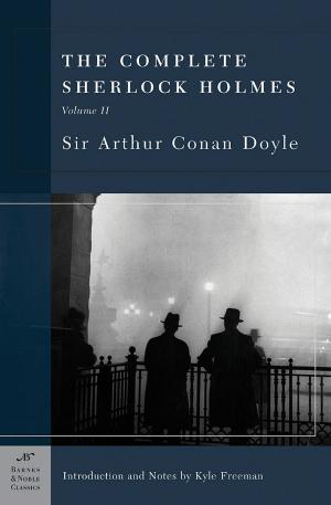 Book cover of The Complete Sherlock Holmes, Volume II (Barnes & Noble Classics Series)