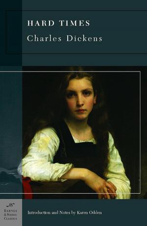 Cover of the book Hard Times (Barnes & Noble Classics Series) by Charles Dickens, Radhika Jones