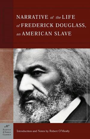 Book cover of The Narrative of the Life of Frederick Douglass, An American Slave (Barnes & Noble Classics Series)