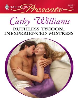 Cover of the book Ruthless Tycoon, Inexperienced Mistress by Dana Corbit