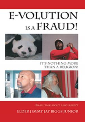 Cover of the book E-Volution Is a Fraud, It's Nothing More Than a Religion by Dave Coveney