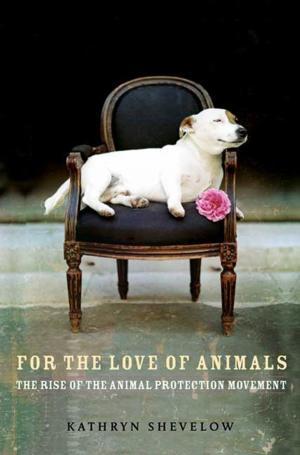 Cover of the book For the Love of Animals by Janet Marinelli