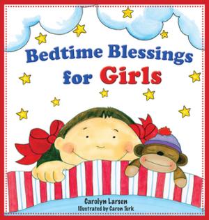 Cover of the book Bedtime Blessings for Girls (eBook) by John C Maxwell