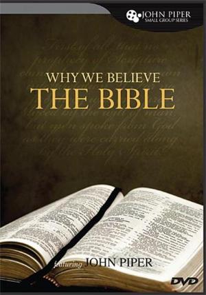 Book cover of Why We Believe the Bible: A Study Guide to the DVD Featuring John Piper