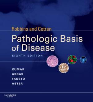 Book cover of Robbins & Cotran Pathologic Basis of Disease E-Book