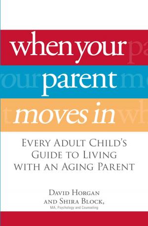 Cover of the book When Your Parent Moves In by Barb Karg, John K Young