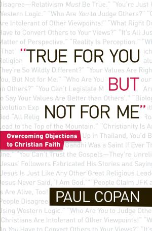 Cover of the book True for You, But Not for Me by Janice Thompson